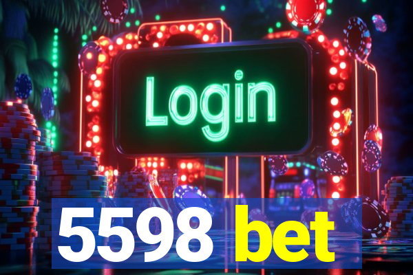 5598 bet